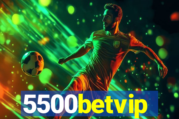 5500betvip