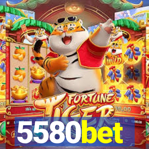 5580bet