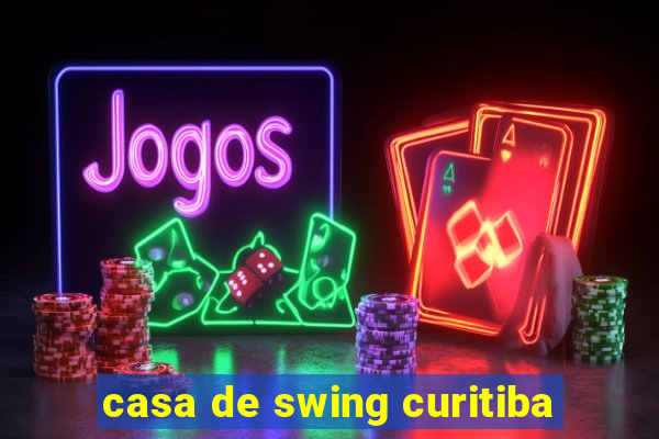 casa de swing curitiba