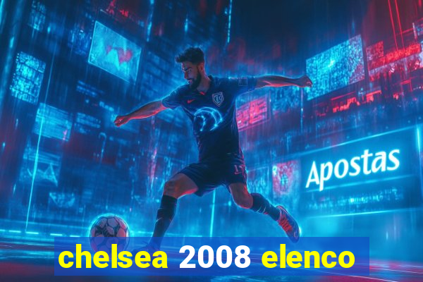 chelsea 2008 elenco