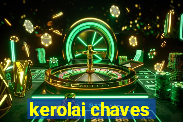 kerolai chaves