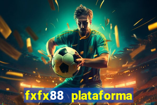 fxfx88 plataforma de jogos