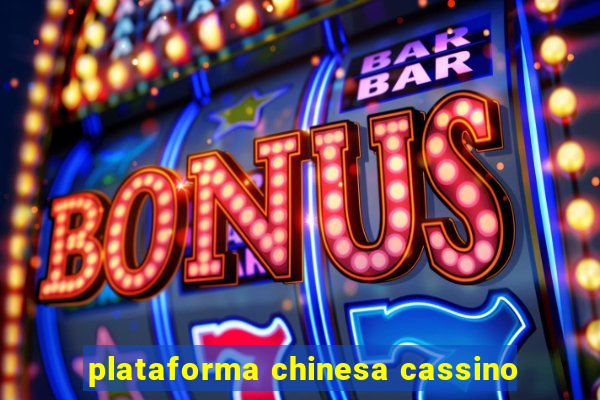 plataforma chinesa cassino