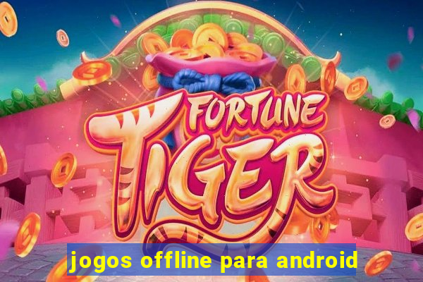 jogos offline para android