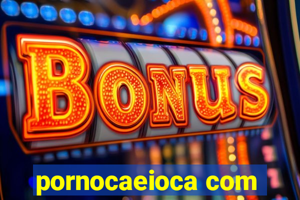 pornocaeioca com