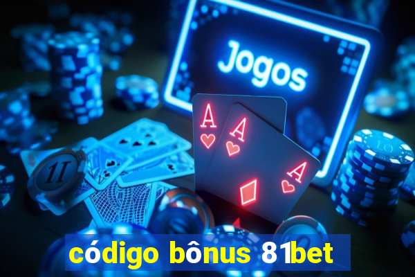 código bônus 81bet