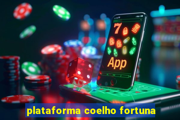 plataforma coelho fortuna