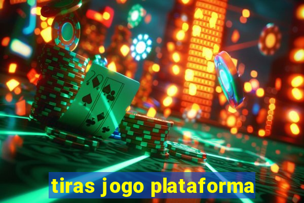 tiras jogo plataforma