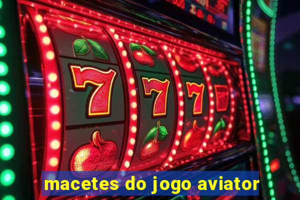 macetes do jogo aviator