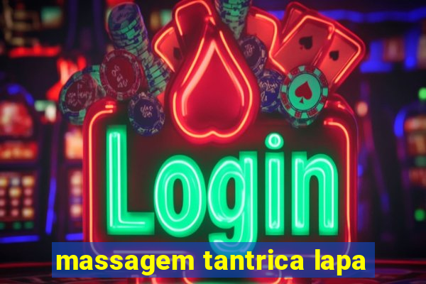 massagem tantrica lapa