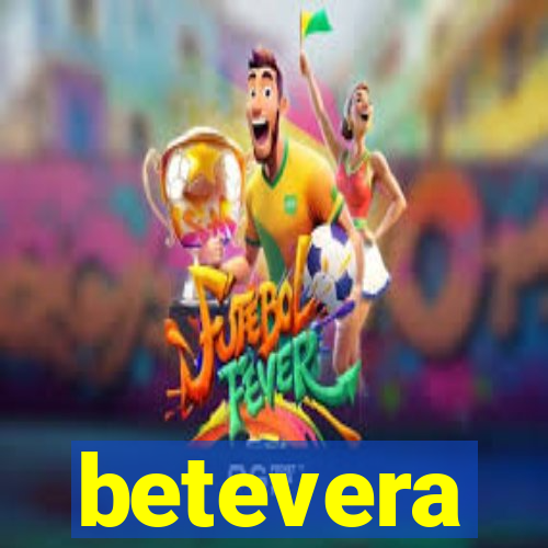 betevera