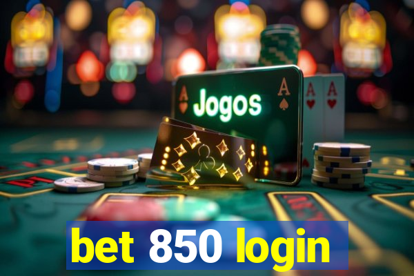 bet 850 login