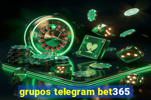 grupos telegram bet365