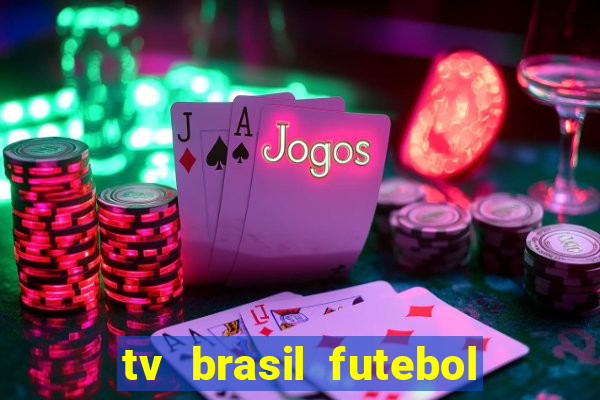 tv brasil futebol da hora