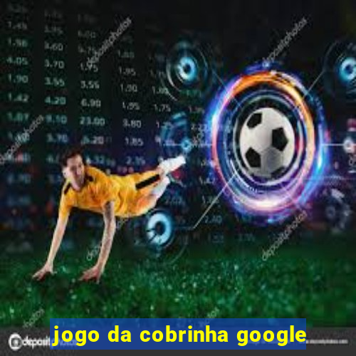 jogo da cobrinha google