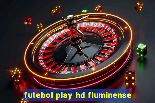 futebol play hd fluminense