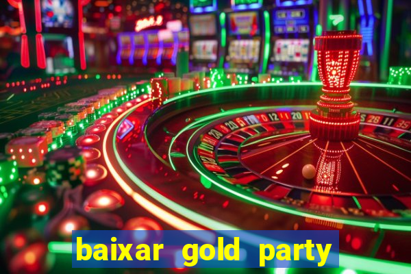 baixar gold party - slots