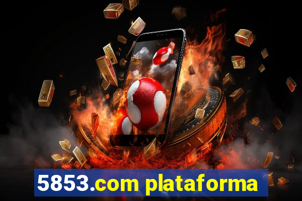 5853.com plataforma