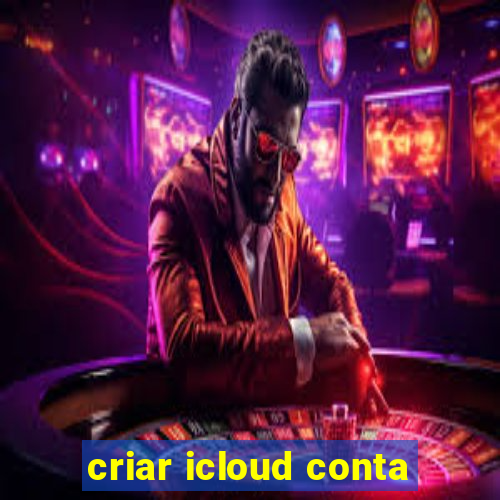 criar icloud conta