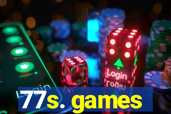 77s. games