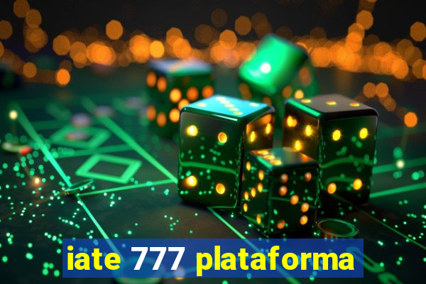 iate 777 plataforma