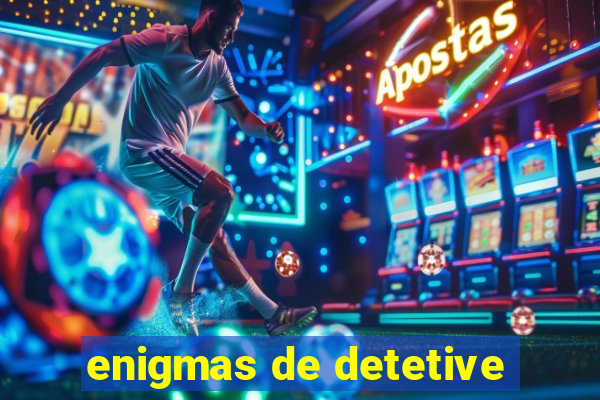 enigmas de detetive