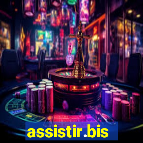 assistir.bis