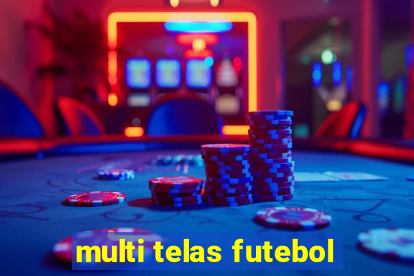 multi telas futebol