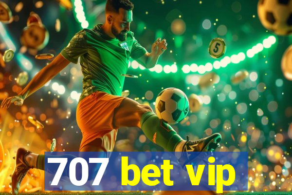 707 bet vip