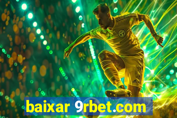 baixar 9rbet.com