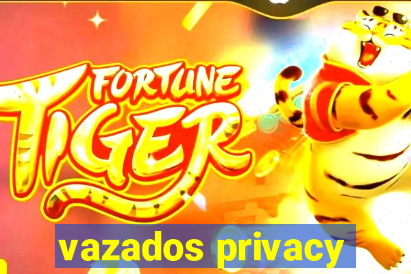 vazados privacy