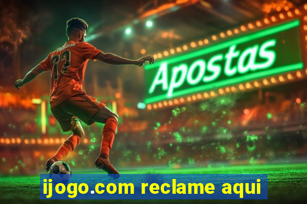 ijogo.com reclame aqui