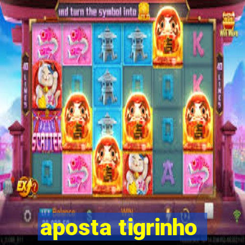 aposta tigrinho