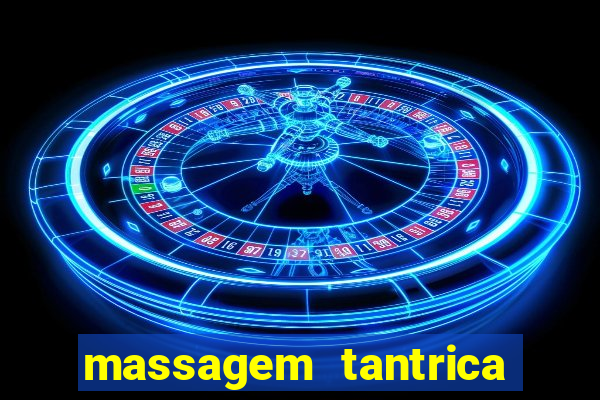 massagem tantrica perto de mim