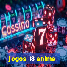 jogos 18 anime