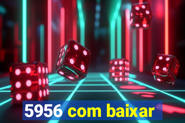 5956 com baixar