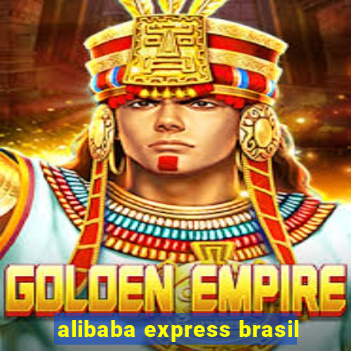 alibaba express brasil