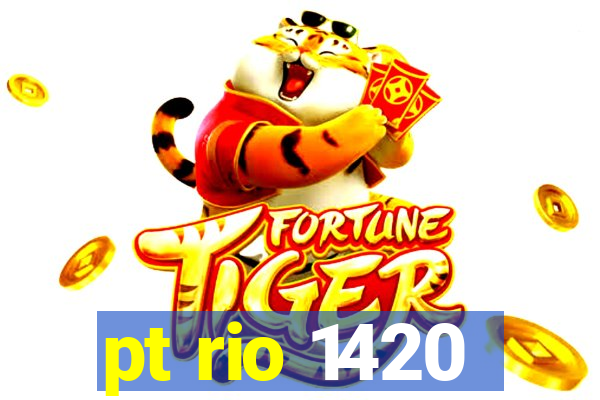 pt rio 1420