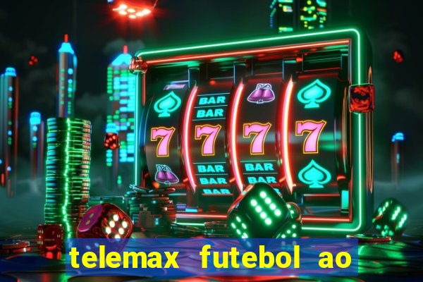 telemax futebol ao vivo gratis