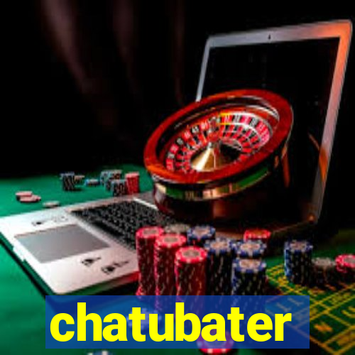 chatubater