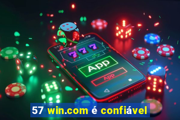 57 win.com é confiável