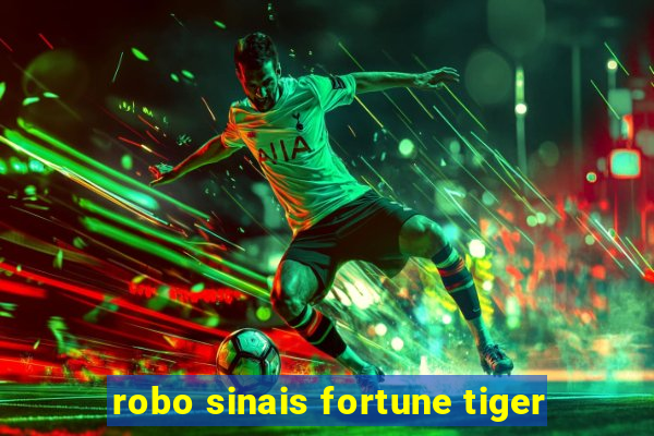 robo sinais fortune tiger