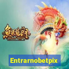 Entrarnobetpix