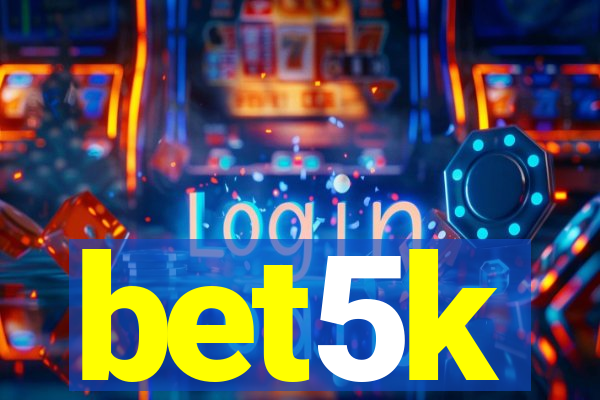 bet5k