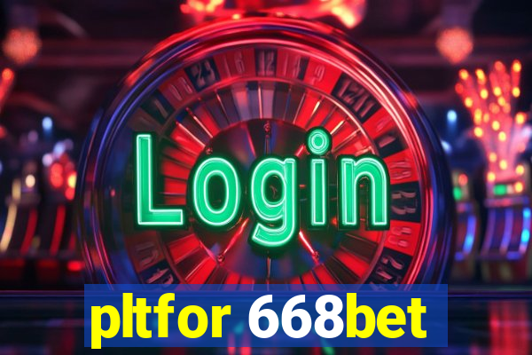 pltfor 668bet