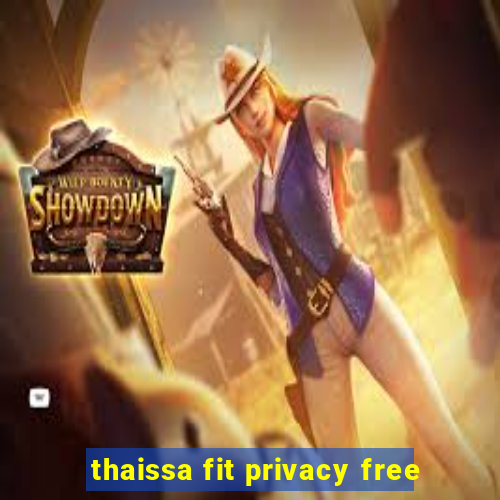 thaissa fit privacy free