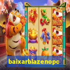 baixarblazenopc