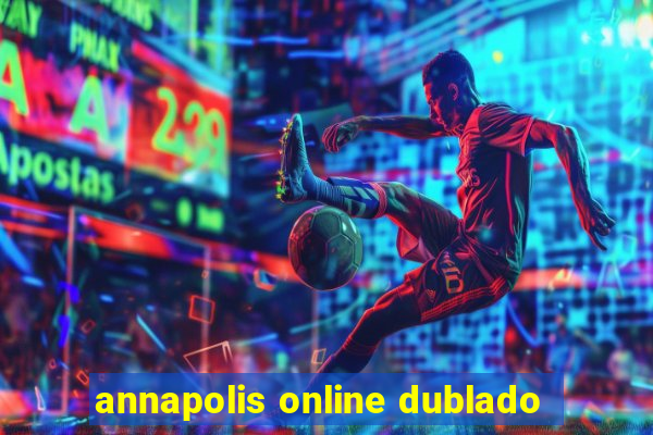 annapolis online dublado