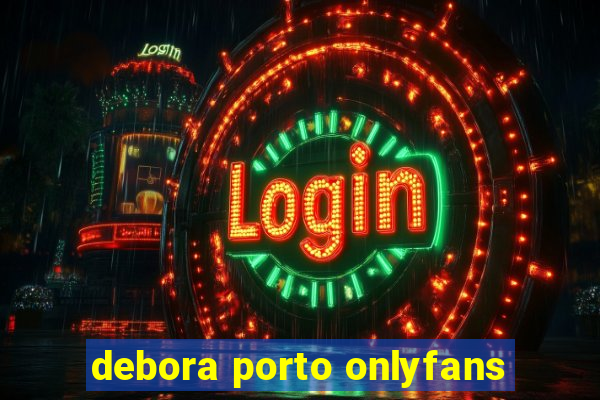 debora porto onlyfans