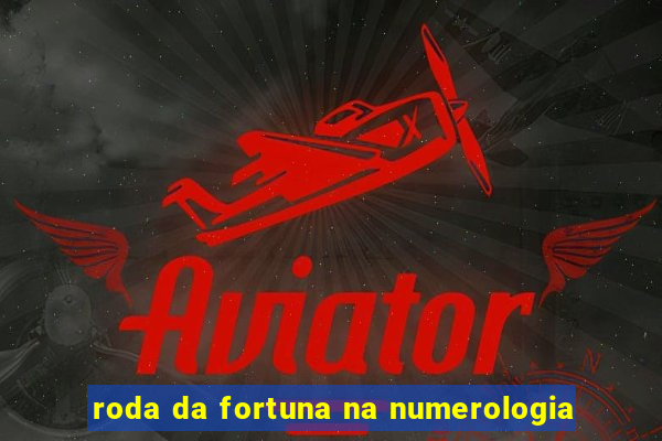 roda da fortuna na numerologia